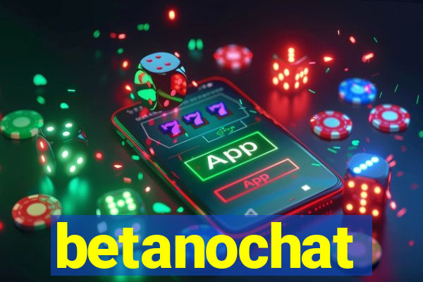 betanochat