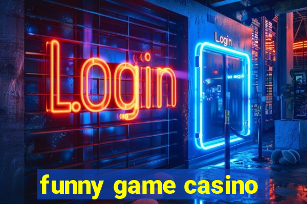 funny game casino