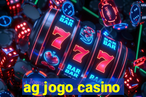 ag jogo casino