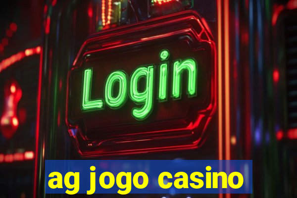 ag jogo casino