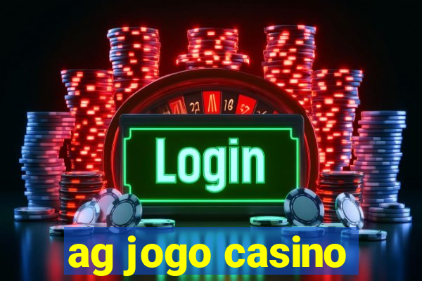 ag jogo casino