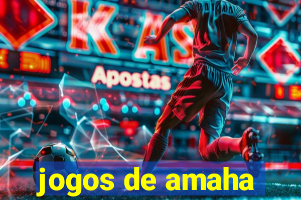 jogos de amaha