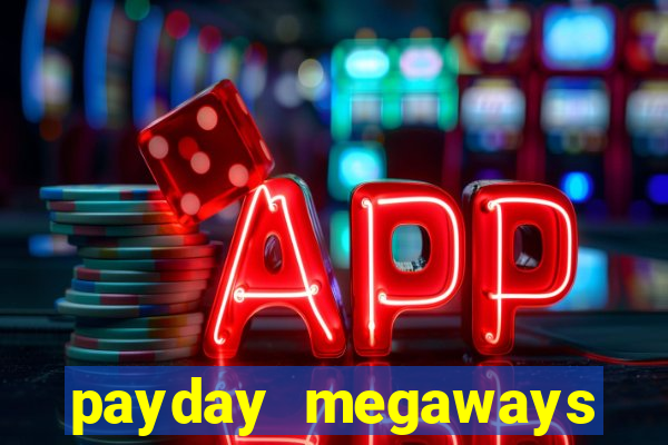 payday megaways slot free play