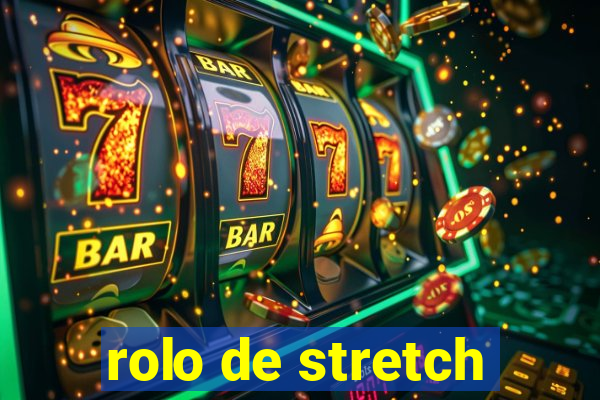 rolo de stretch