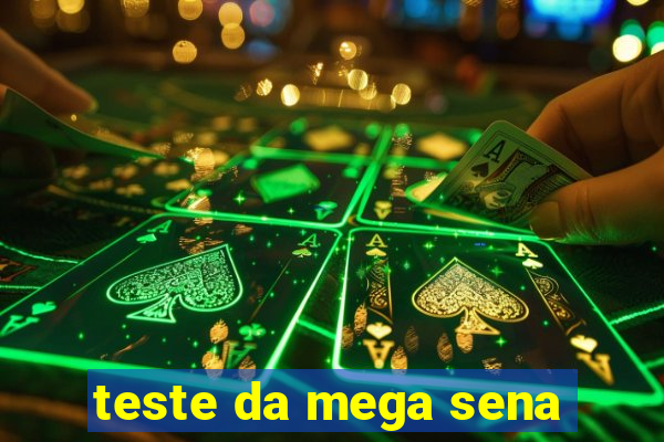 teste da mega sena