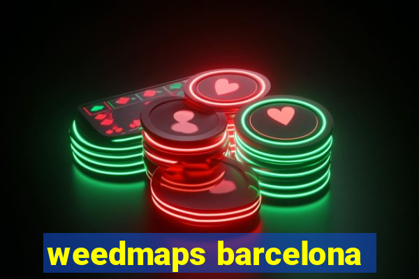 weedmaps barcelona