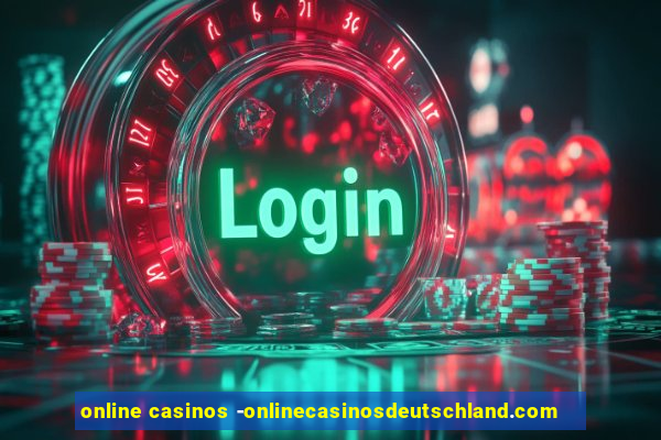 online casinos -onlinecasinosdeutschland.com