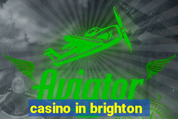 casino in brighton