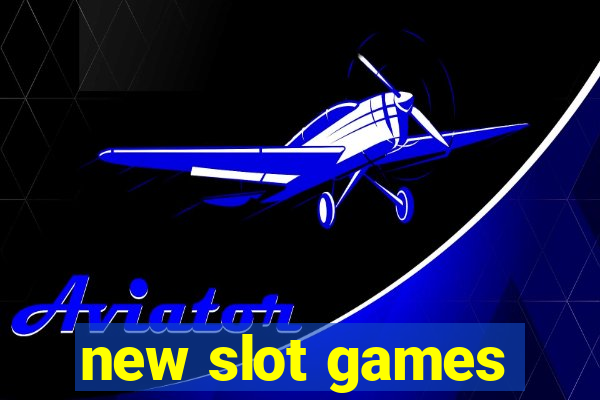 new slot games