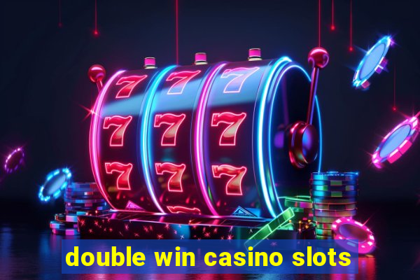 double win casino slots