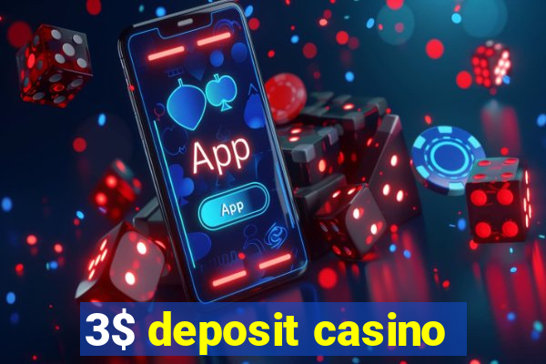 3$ deposit casino