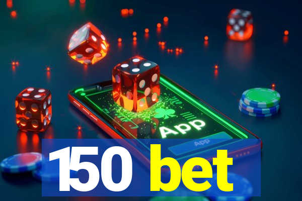 150 bet