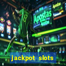 jackpot slots dinheiro real