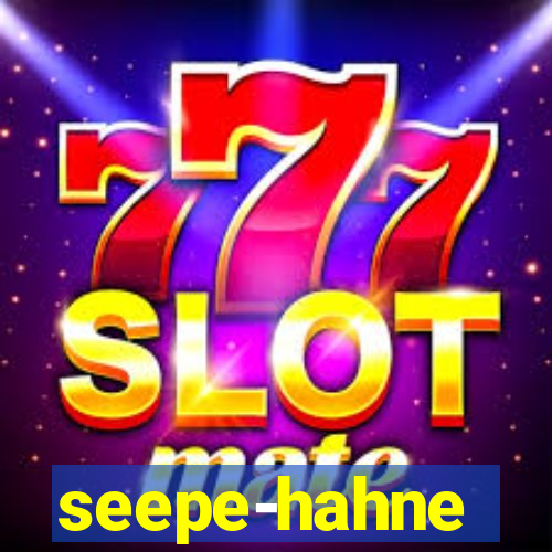 seepe-hahne