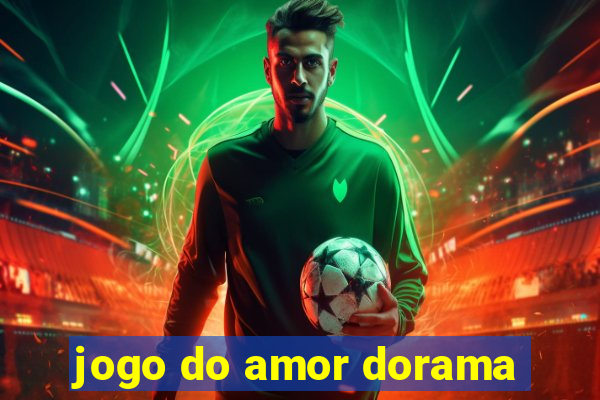 jogo do amor dorama