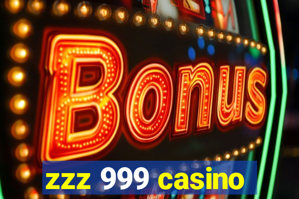 zzz 999 casino