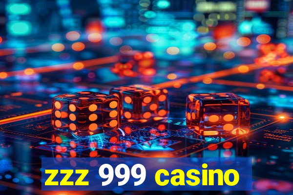 zzz 999 casino