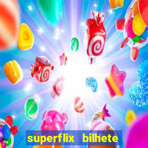 superflix bilhete de loteria