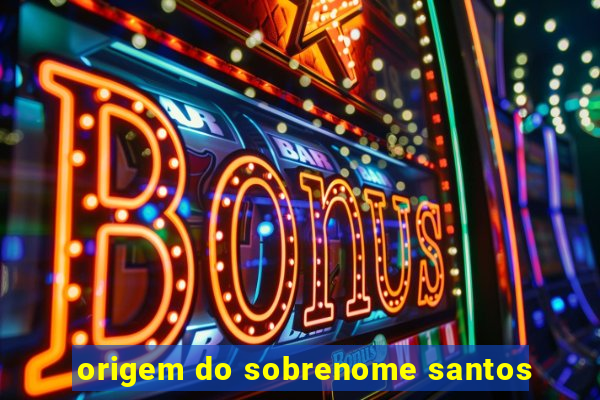 origem do sobrenome santos