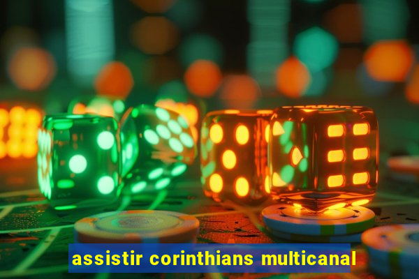 assistir corinthians multicanal