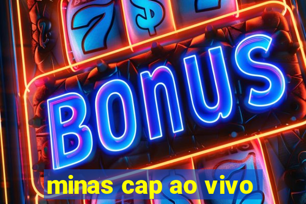 minas cap ao vivo