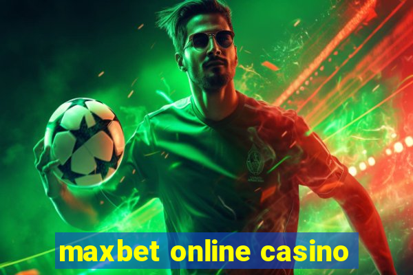 maxbet online casino