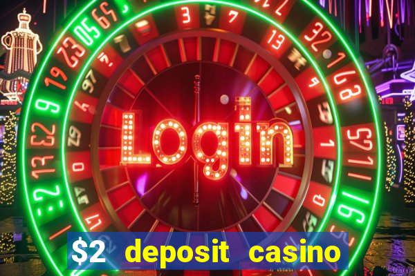 $2 deposit casino nz 2023