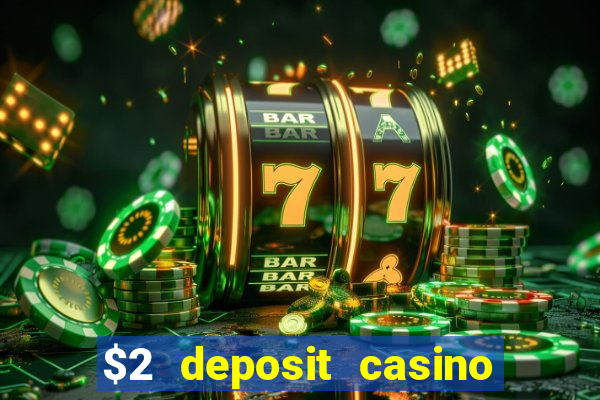 $2 deposit casino nz 2023