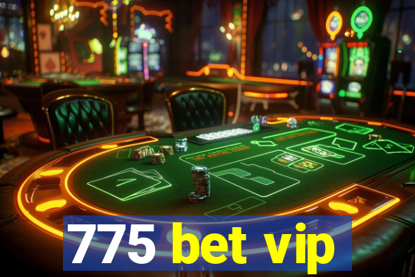 775 bet vip