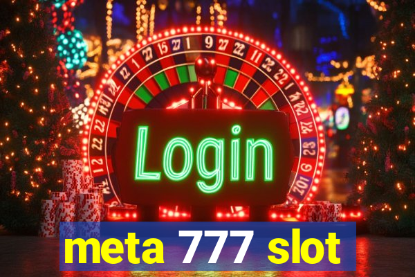 meta 777 slot