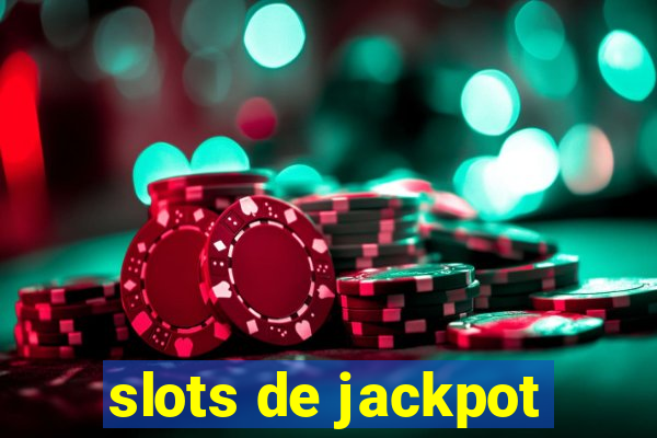 slots de jackpot