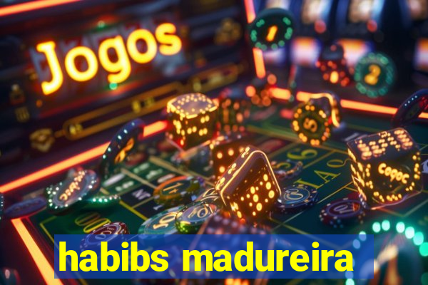 habibs madureira