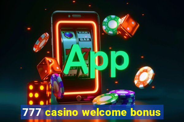 777 casino welcome bonus