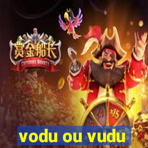 vodu ou vudu