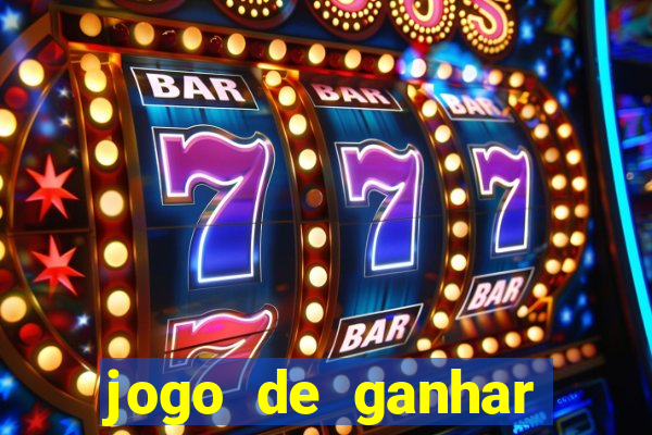 jogo de ganhar dinheiro de verdade slots