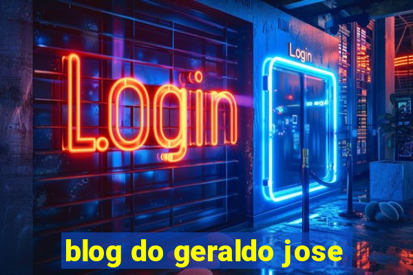 blog do geraldo jose