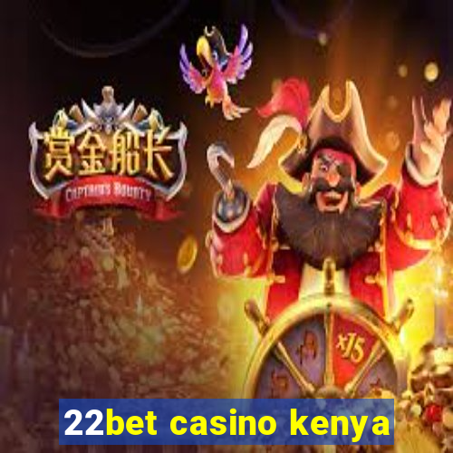 22bet casino kenya