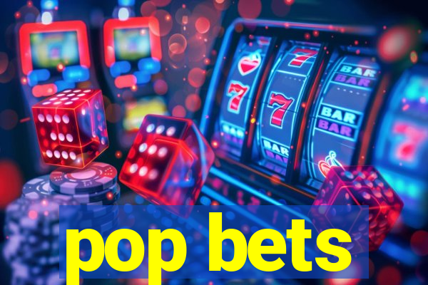 pop bets