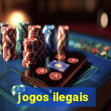 jogos ilegais