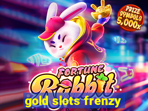 gold slots frenzy