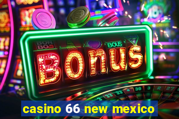 casino 66 new mexico