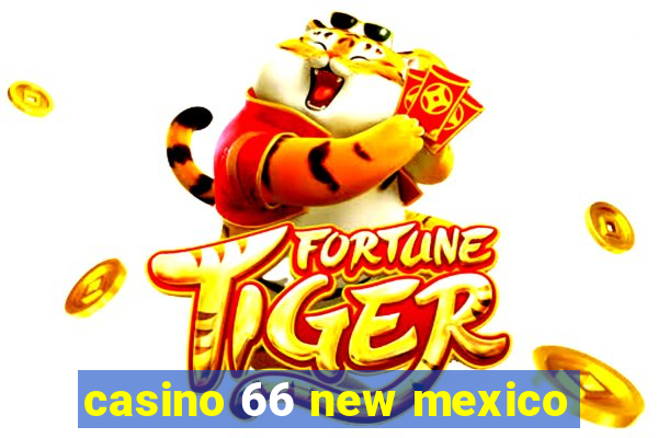 casino 66 new mexico