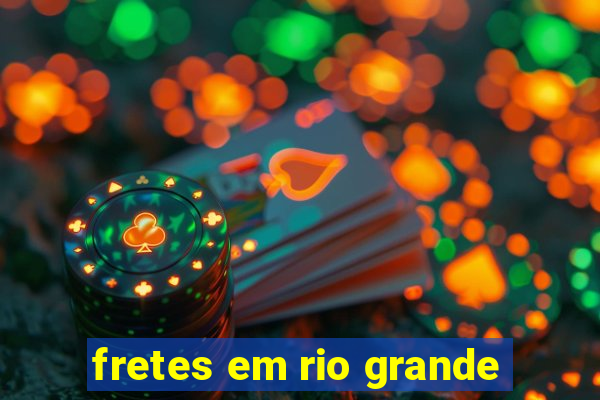 fretes em rio grande