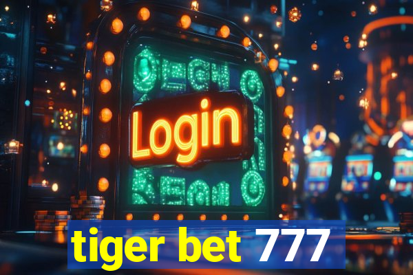 tiger bet 777