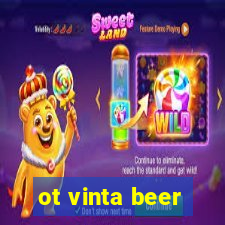 ot vinta beer