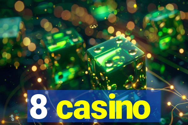 8 casino