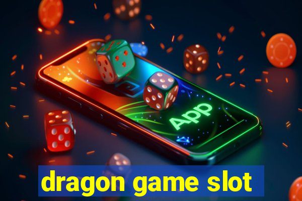 dragon game slot