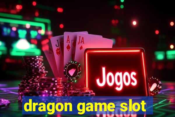 dragon game slot