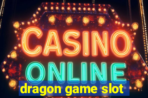 dragon game slot