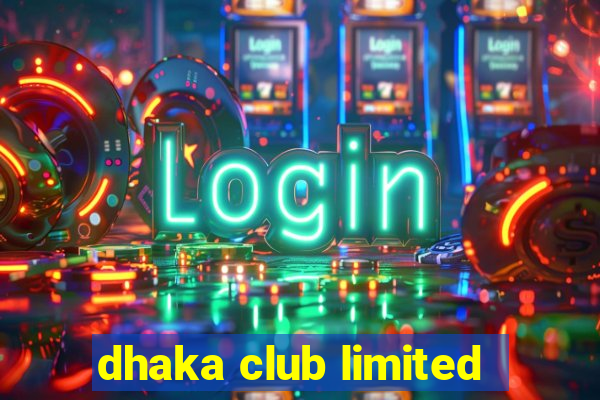 dhaka club limited